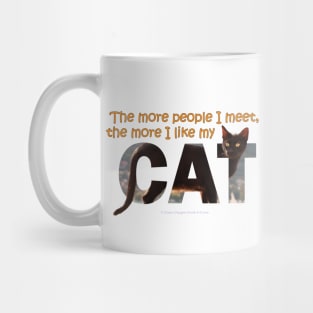 The more people I meet the more I like my cat - black cat oil painting word art Mug